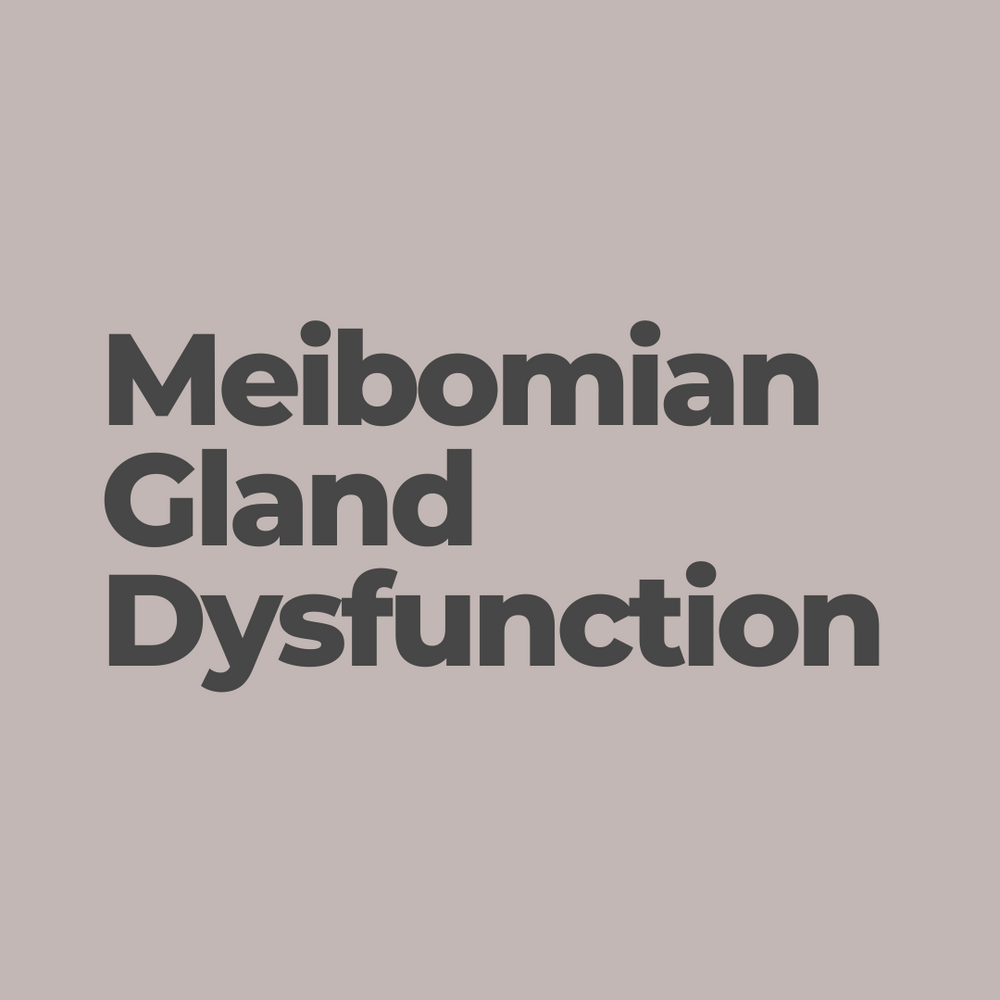 Meibomian Gland Dysfunction (MGD)