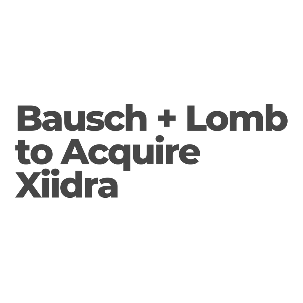 Bausch + Lomb to Acquire Xiidra from Novartis