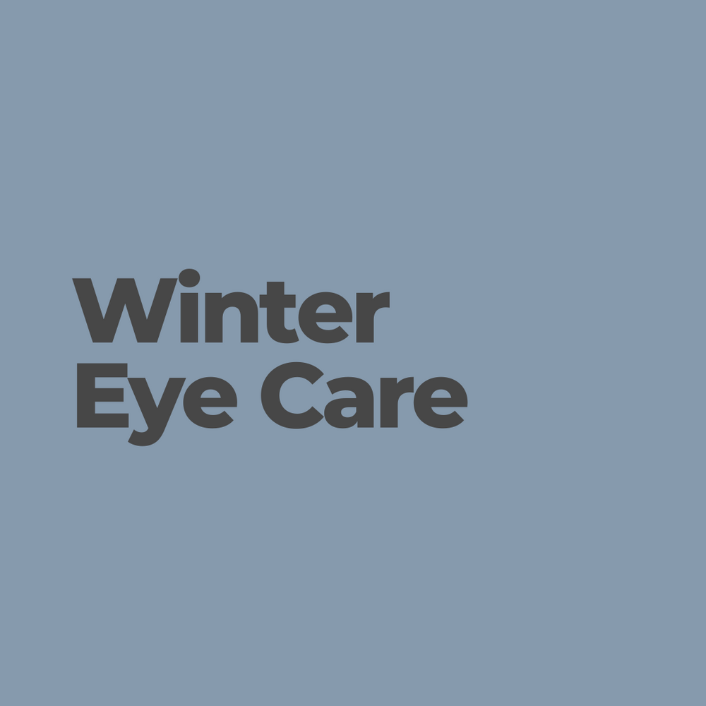 Winter Eye Care: Tips to Protect Your Eyes from Snow and Cold